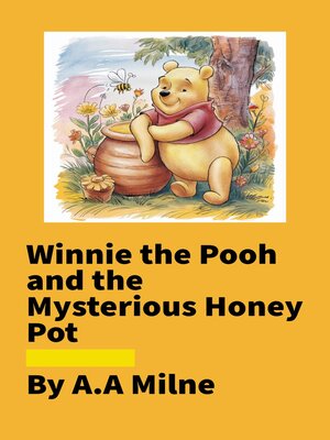 cover image of Winnie the Pooh and the Mysterious Honey Pot